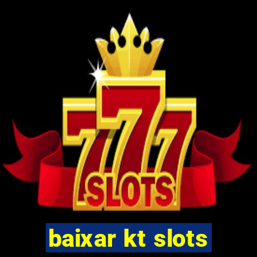 baixar kt slots